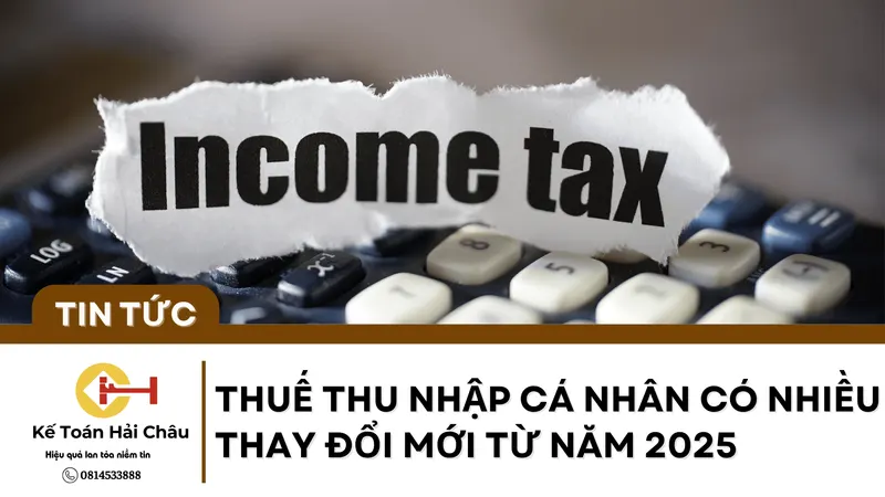 Thuế Thu Nhập Cá Nhân Có Nhiều Thay Đổi Mới Từ Năm 2025