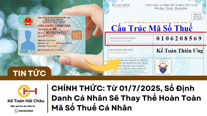 CHÍNH THỨC: Từ 01/7/2025, Số Định Danh Cá Nhân Sẽ Thay Thế Hoàn Toàn Mã Số Thuế Cá Nhân