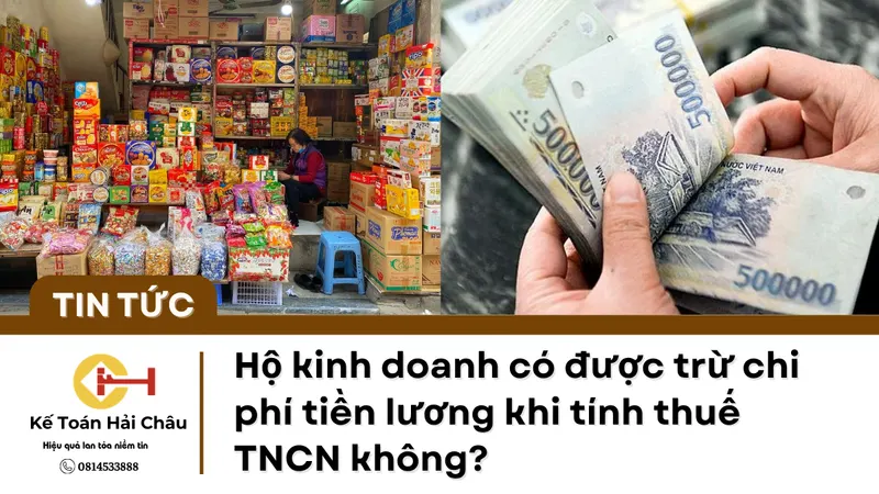 Hộ kinh doanh có được trừ chi phí tiền lương khi tính thuế TNCN không?