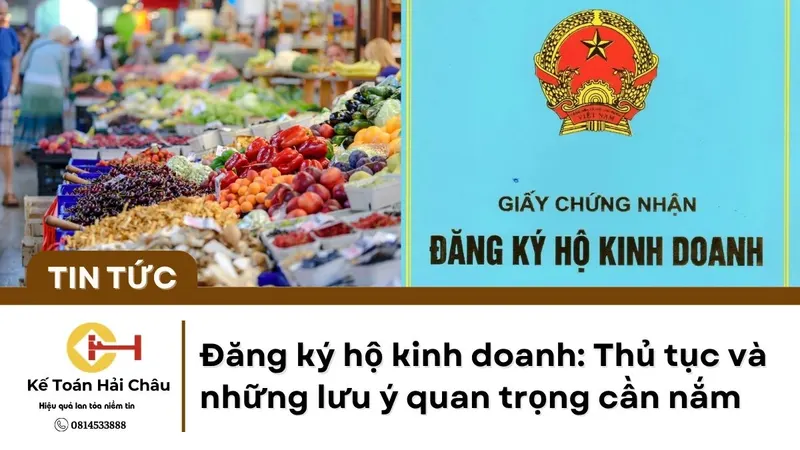 Đăng ký hộ kinh doanh: Thủ tục và những lưu ý quan trọng cần nắm